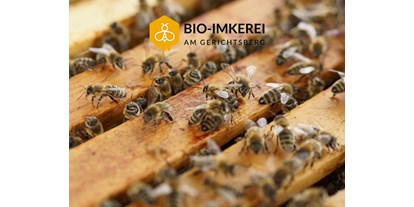 Händler - biologische Produkte - Bio Imkerei am Gerichtsberg - Aus Liebe zur Natur - Bio-Imkerei am Gerichtsberg