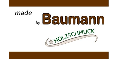 Händler - Unternehmens-Kategorie: Werkstätte - Steiermark - Holzschmuck made by Tischlerei Baumann
 - Holzschmuck & Holzhandtaschen made by Baumann