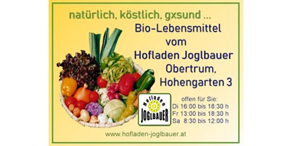 Händler - überwiegend Bio Produkte - Salzburg - Hofladen Joglbauer