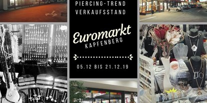 Händler - Bezirk Leoben - Unser Verkaufstand im EUROMARKT Kapfenberg - Xtrend e.U. - Piercing-Trend