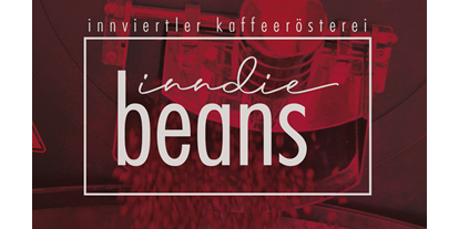 Händler - Produkt-Kategorie: Kaffee und Tee - Oberösterreich - Kaffeerösterei Inndie Beans