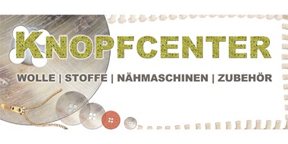 Händler - Unternehmens-Kategorie: Schneiderei - Oberösterreich - Knopfcenter 